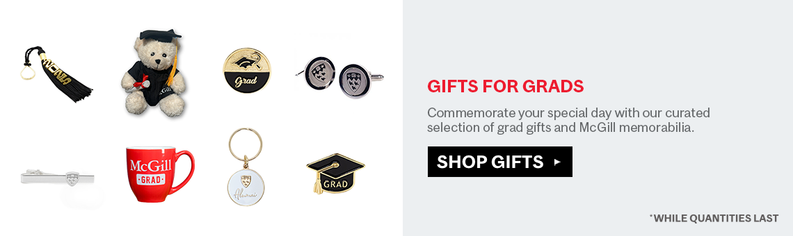 Commemorate your special day with our curated selection of grad gifts and McGill memorabilia.  
