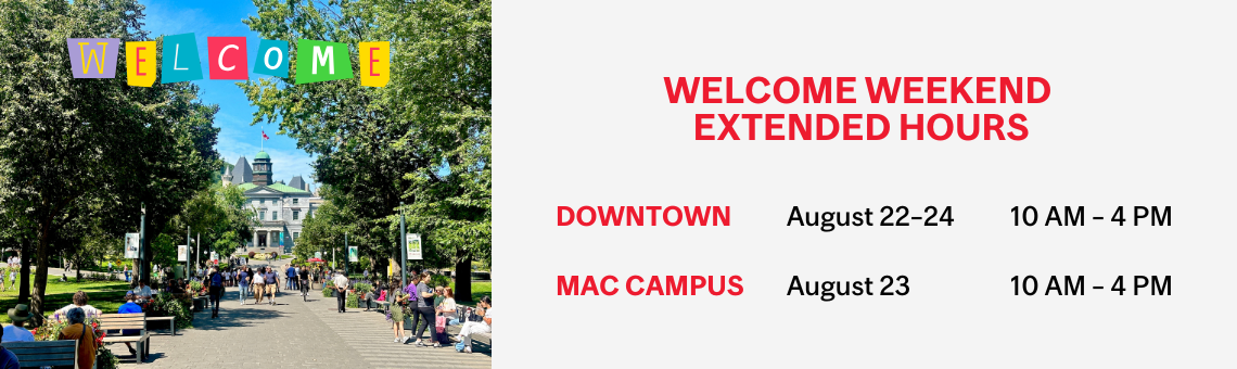 Pathway lined with trees and benches leading to a building in the background. People are walking and sitting along the path. Colorful text at the top reads WELCOME. On the right side, text announces WELCOME WEEKEND EXTENDED HOURS with details: DOWNTOWN August 22–24 10 AM – 4 PM and MAC CAMPUS August 23 10 AM – 4 PM.