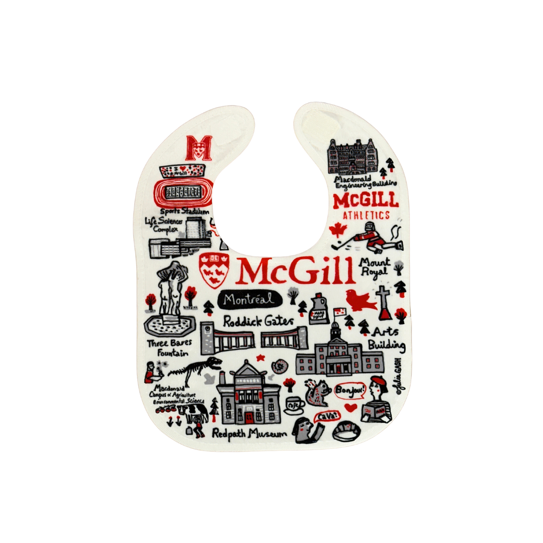 Cover your future student in McGill Pride with our super soft baby bib, featuring a fun illustration of the McGill campus by artist Julia Gash. The velcro attachment ensures a snug fit while your baby stays clean. Ultra-smooth microfiber polyester face. Reverses to 100% cotton terry loops. No mess, all fun!